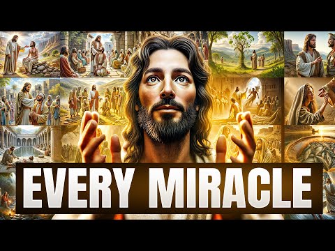 The 37 MIRACLES of Jesus Christ ✨ Every Miracle Recorded in the Gospels (KJV)