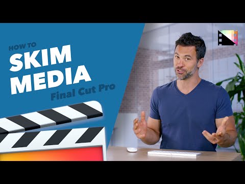 Skim Media for Faster Editing in Final Cut Pro X