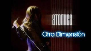 Atomica - Otra dimesion (letras)