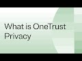 What is OneTrust Privacy?