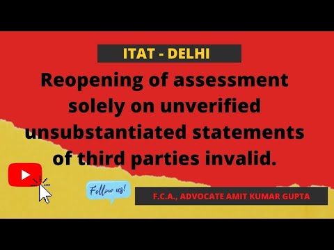 Reopening of assessment solely on unverified unsubstantiated statements of third parties invalid.
