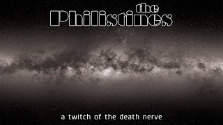 The Philistines - A Twitch of the Death Nerve (Official Video)