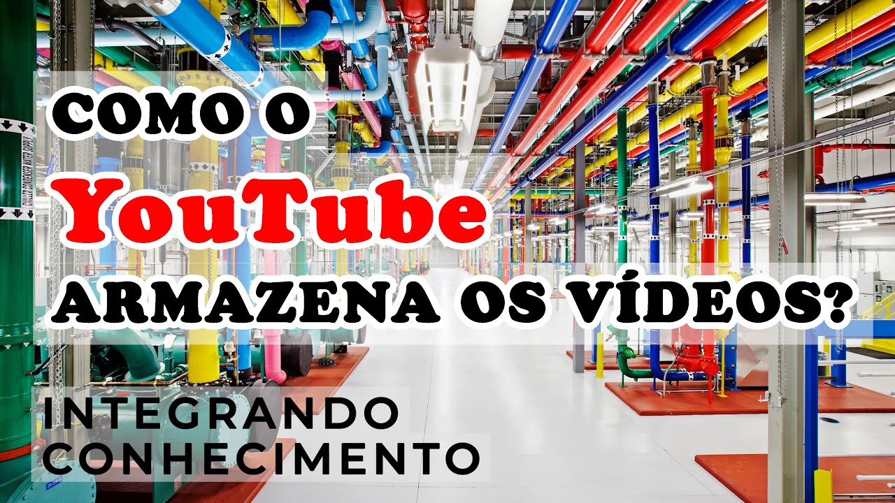 Como o YouTube consegue armazenar tantos vídeos?