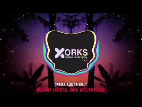 Samsam, Kendy & Tracy - Mechant Bad Gyal (Nick William Remix)