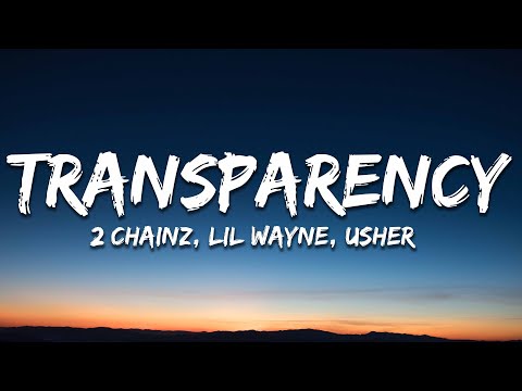 2 Chainz, Lil Wayne, USHER - Transparency (Lyrics)