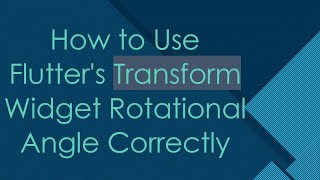 Download the video "How to Use Flutter's Transform Widget Rotational Angle Correctly"