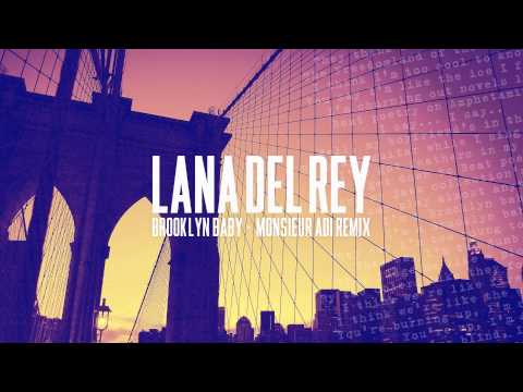 Lana Del Rey - Brooklyn Baby (Monsieur Adi Remix)