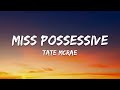 Tate McRae Miss Possessive Lyrics