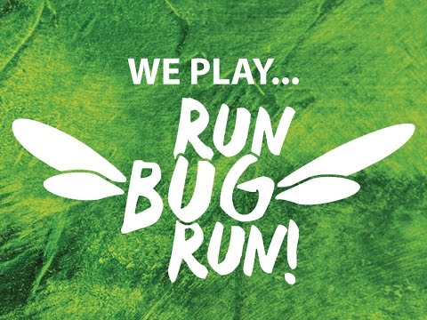 We play Run, Bug, Run!