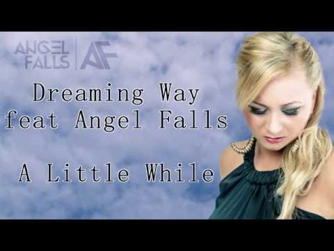Dreaming Way feat. Angel Falls - A Little While (Original Mix)