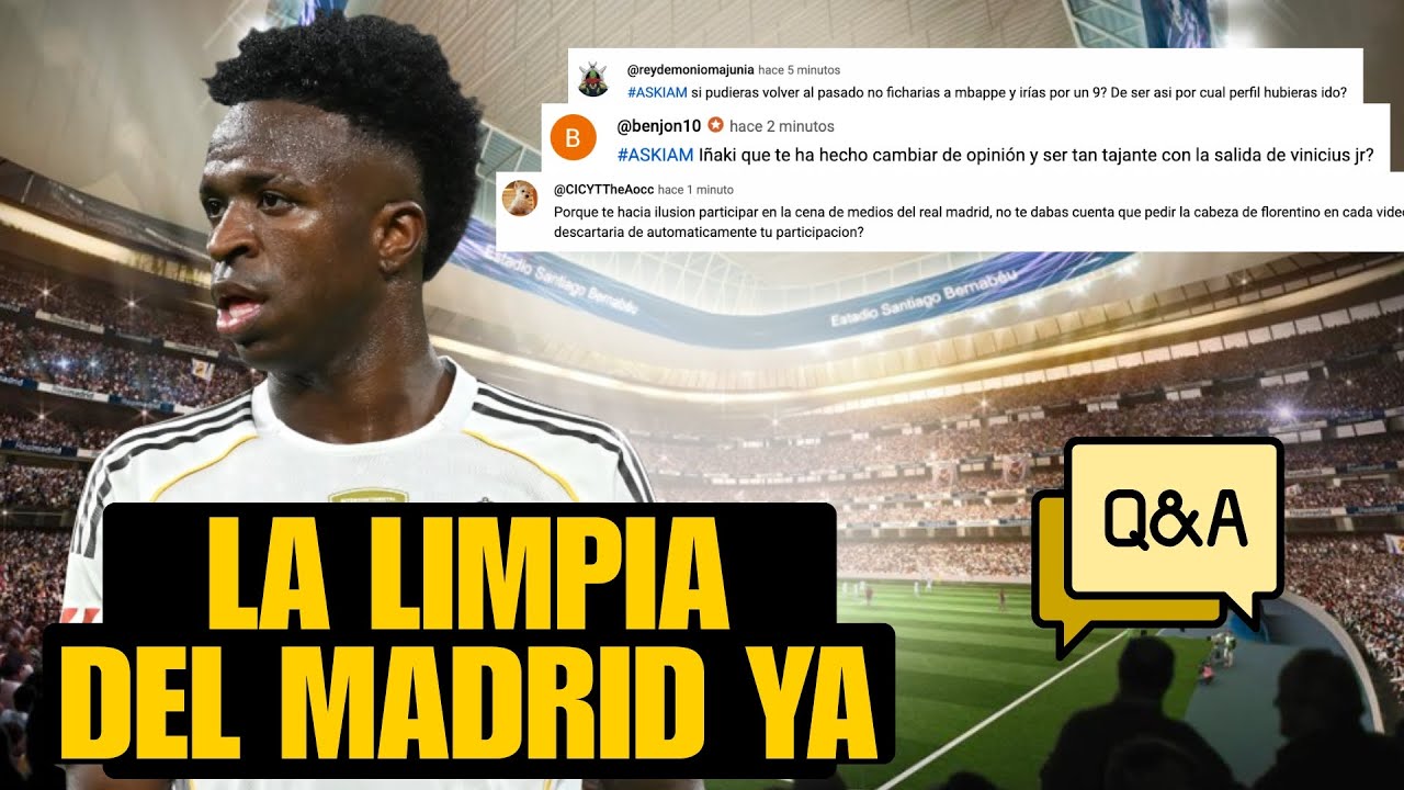 LA LIMPIA QUE HARÍA EN EL MADRID Y POR QUÉ (NO) ODIO A VINICIUS | ASK IÑAKI ANGULO