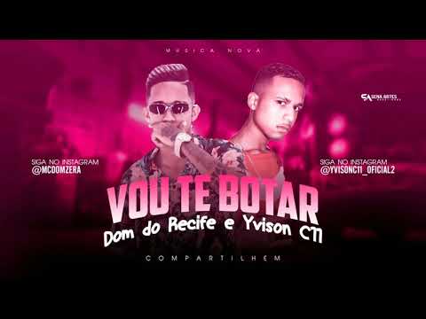 MC DOM DO RECIFE E MC YVISON C11 - VOU TE BOTAR