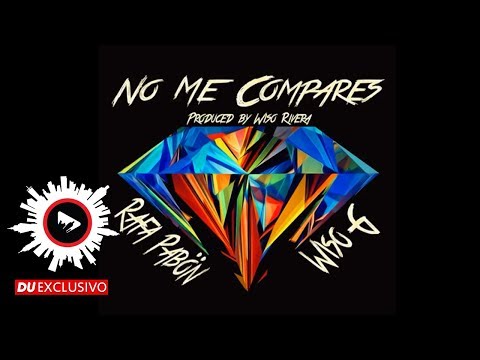 Rafa Pabon ✘ Wiso G "No Me Compares" [DU Exclusivo - Official Audio]