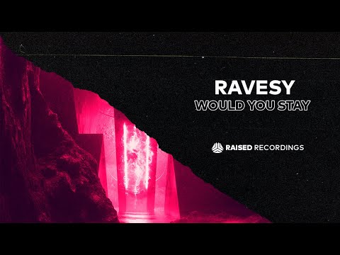 Ravesy - Would You Stay