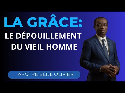 LA GRÂCE: LE DEPOUILLEMENT DU VIEIL HOMME