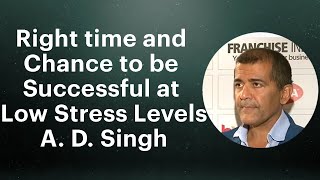 Right time and chance to be successful at low stress levels: A. D. Singh speaking at Indian Restaurant Congress 2013 organised by Franchise India  image
