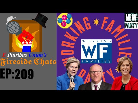 E Pluribus Unum's Fireside Chats Episode 209: My Problems with The Working Families Party