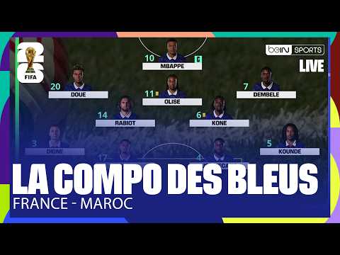 LIVE - La COMPO de la FRANCE pour AFFRONTER le MAROC !