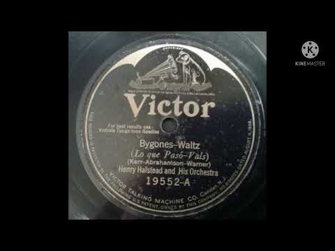 Henry Halstead and His Orchestra Bygones 1924 (Victor 19552-A)