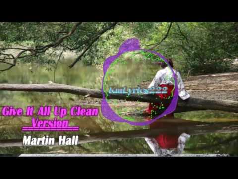 Give It All Up Clean Version By  Martin Hall-[2010s Pop Music]