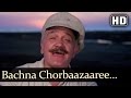 Bachna Chorbaazaaree Se Bhai Jaagte Rehna Om Prakash International Crook Bollywood Songs