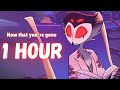 Now That Your Gone 1 HOUR