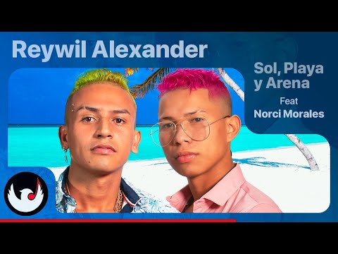 Reywil Alexander, Norci Morales & Stidlmusic - Sol, Playa Y Arena ☀️ (Official Video Lyric)