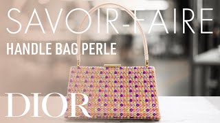 Dior The Savoir-Faire Behind the New Handle Perle Bag