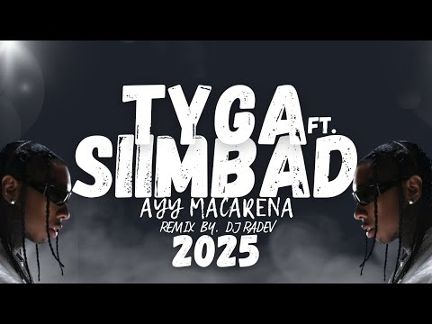 TYGA FT. SIIMBAD - AYY MACARENA, REMIX BY. DJ RADEV 2025