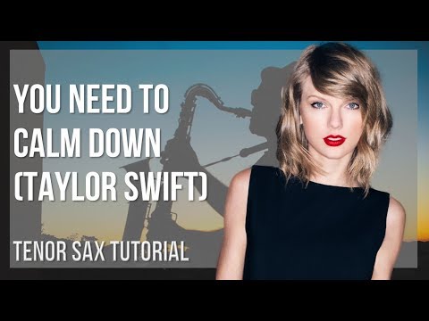 How to play You Need To Calm Down by Taylor Swift on Tenor Sax (Tutorial)