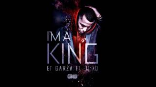 GT Garza ft. DJ Xo - I'm A King