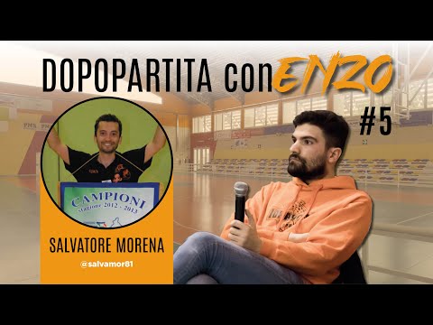 Dopopartita con Enzo | Ep. 5 - SALVATORE "SALVO" MORENA