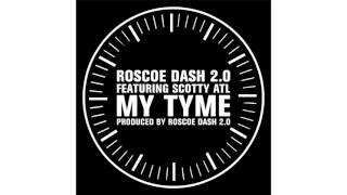 Roscoe Dash - My Tyme ft. Scotty ATL [Official Audio]