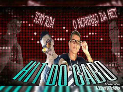 O NOVINHO DA NET - & TONY RDA - HIT DO CABO -  MÚSICA NOVA 2018