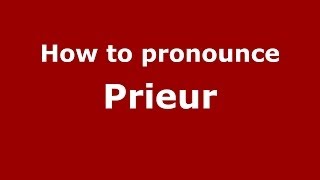 How to pronounce Prieur