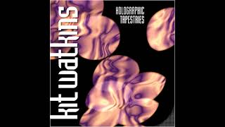 Kit Watkins   Holographic Tapestries (Full Album) [2005]