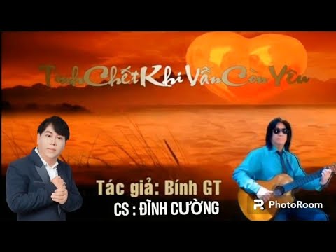 Tình chết khi vẫn còn yêu - Đình Cường