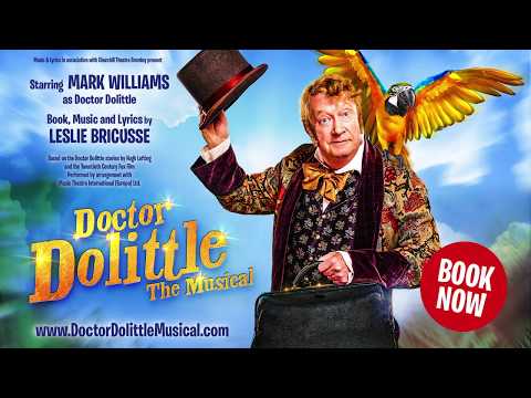 Doctor Dolittle The Musical starring Mark Williams!
