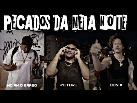 P1cture - Pecados da Meia Noite Feat MC RM O BRABO & Don X