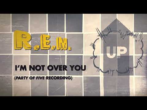 I'm not over You - R.e.m.