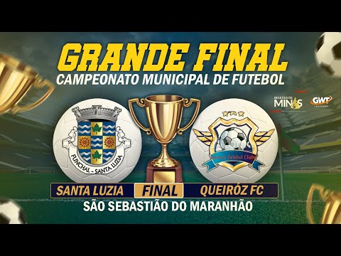Final - SANTA LUZIA x QUEIRÓZ / Campeonato Municipal de Futebol de S.S do Maranhão 2023
