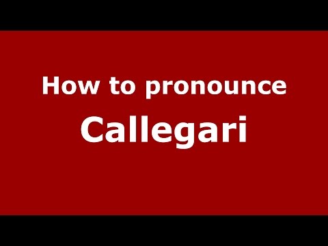 How to pronounce Callegari