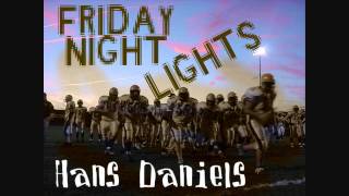 Friday Night Lights by Hans Daniels