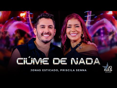 Ciúme de Nada - Jonas Esticado e Priscila Senna - Jonas Intense - Ao Vivo em Recife