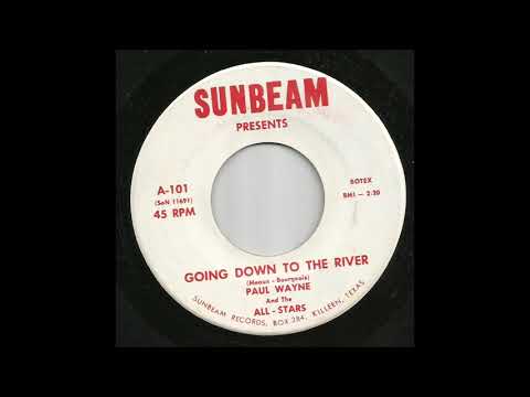 Paul Wayne & The All-Stars  - Going Down To The River