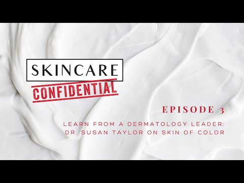 Episode 3: Learn From Dermatology Leader: Dr. Susan Taylor on Skin of Color
