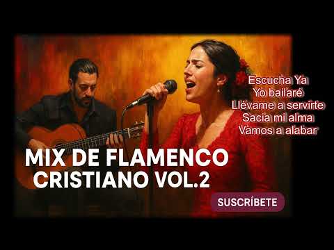 🎶 Mix de Flamenco Pop Cristiano 💃 | Vol. 2 | ✨ Suave, profundo y con alma