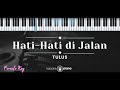 Hati Hati Di Jalan Tulus KARAOKE PIANO FEMALE KEY