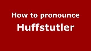 How to pronounce Huffstutler