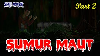 Download lagu SUMUR MAUT | ANIMASI HOROR Part 2 #181 mp3